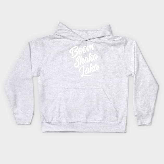 Boom Shaka Laka Kids Hoodie by Wright Art